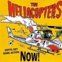 Hellacopters : (Gotta Get Some Action) Now